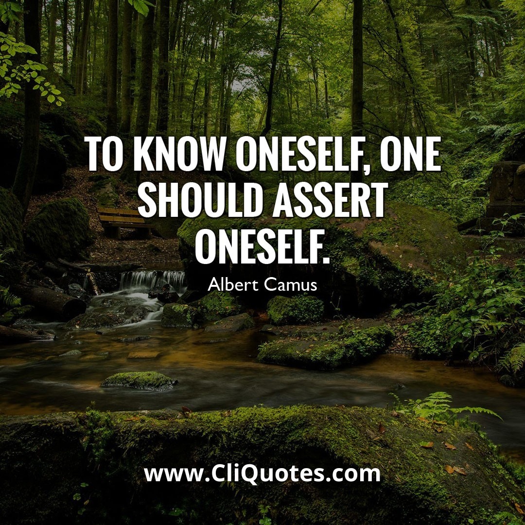 TO KNOW ONESELF, ONE SHOULD ASSERT ONESELF. - ELEVATE SOCIETY